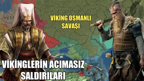 Vikingler ve osmanlı savaşı